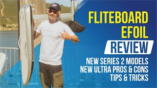 FLITEBOARD Efoil Indepth Review  New Series 2 Models  New ULTRA Pros amp Cons Tips amp Tricks [upl. by Uticas]