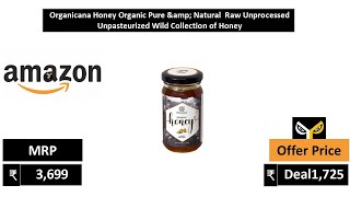 Organicana Honey Organic Pure Natural Raw Unprocessed Unpasteurized Wild Collection of Honey [upl. by Olra]