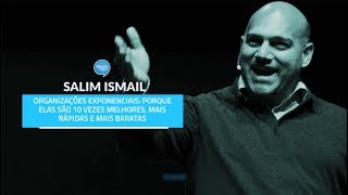 Salim Ismail  Organizações exponenciais porque elas são 10x melhores mais rápidas e mais baratas [upl. by Osric]