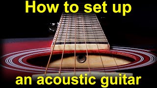 How to set up an acoustic guitar  adjusting the action and the truss rod [upl. by Licec403]