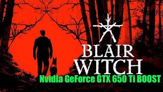 Blair Witch 2019 GTX 650 Ti Intel Core i34330 [upl. by Ardiekal]