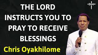 THE LORD INSTRUCTS YOU TO PRAY TO RECEIVE BLESSINGS  Message Chris Oyakhilome [upl. by Enitnatsnoc821]