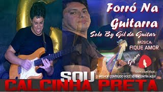 Forró na Guitarra  Fique Amor  Calcinha Preta  Solo By GildaGuitar [upl. by Reizarf]