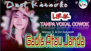 Gadis Atau jandakaraoke lirik MansyurS fet Elvi Sukaesih duetsmule cover karaokeduet [upl. by Rubina]