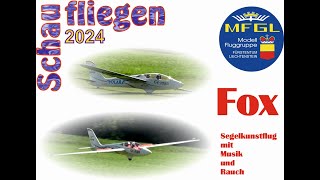 Schaufliegen 2024 MFGLI Fox fliegt mit Rauch und Musik [upl. by Norvall175]