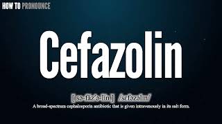 Cefazolin Pronunciation  How to Pronounce say Cefazolin CORRECTLY  Meaning Definition [upl. by Brock]