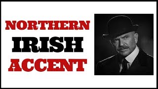 How To Do a Northern Irish Accent  Sam Neill  Peaky Blinders [upl. by Htederem]