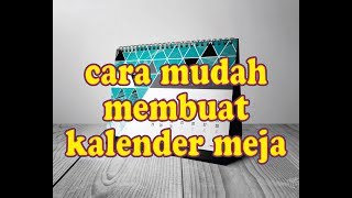 Cara Mudah Membuat Kalender Meja [upl. by Nagear]