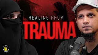 Healing From Trauma  The MA Podcast Season 2 Episode 62  Feat Dr Asiya Madni [upl. by Whetstone293]