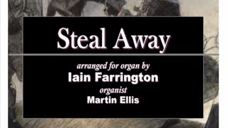 Iain Farrington Steal Away Organ [upl. by Ellicec]