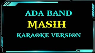 MASIH  ADA BAND  KARAOKE  VERSION [upl. by Pappas]