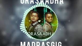 Orasaadha song  7up Madras Gig  Whats app status  Trending Bgm [upl. by Mordecai]