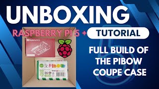 Unboxing The Raspberry Pi 5 amp Building The Pibow Coupe 5 Case  Episode 2 [upl. by Otti858]