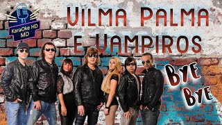 BYE BYE  VILMA PALMA E VAMPIROS KaraOke HD [upl. by Zasuwa590]