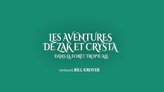 LES AVENTURES DE ZAK ET CRYSTA DANS LA FORÃŠT TROPICALE  Bandeannonce en VF [upl. by Argella534]