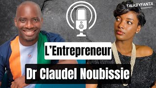 Parcours Inspirant Dr Claudel NOUBISSIE Partage son Chemin vers lEntrepreneuriat  PODCAST part 1 [upl. by Tnilc617]