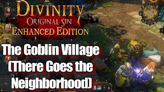 Divinity Original Sin Enhanced Edition Walkthrough The Goblin Village [upl. by Yrahca]