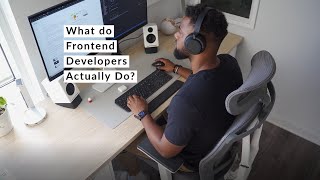 What does a Frontend Developer Actually Do [upl. by Sanfred84]