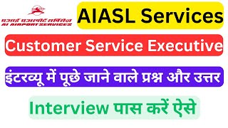 AIASL Customer Service Executive Interview Questions amp Answers  AIASL Customer Services Interview [upl. by Nibot318]