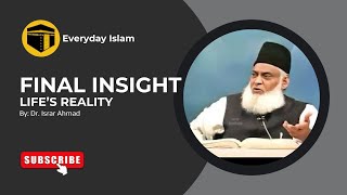 quotFinal Insights Understanding Lifes Reality and Purpose  Dr Israr Ahmedquot [upl. by Esinel14]