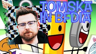 TOMSKA IN BFDIA [upl. by Hailat]