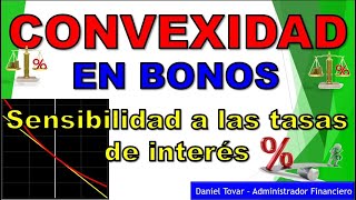 CONVEXIDAD DE BONOS Bond Convexity Variaciones en el precio por cambios en la tasa de interés [upl. by Rundgren]