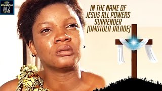 In The Name Of Jesus All Powers Surrender TRUE LIFE STORY OF OMOTOLA JALADE  A Nigerian Movie [upl. by Ylliw274]