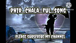 PHIR CHALA FULL SONG Lovemasumlofi [upl. by Asined]