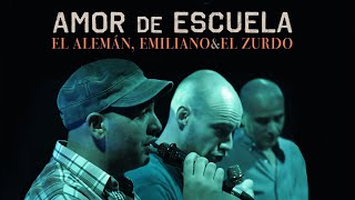 El Alemán Emiliano amp El Zurdo  Amor de escuela [upl. by Egdirdle]