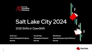 OpenShift Commons Salt Lake City Whats Next in OpenShift in 2025 [upl. by Jennee]