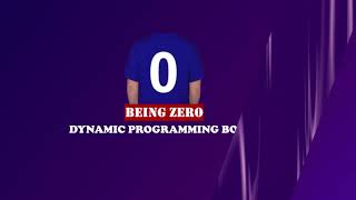 Being Zero  Dynamic Programming Bootcamp  1 [upl. by Bambie]