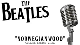 The Beatles  Norwegian Wood Karaoke [upl. by Hannis747]