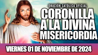 CORONILLA A LA DIVINA MISERICORDIA DE HOY VIERNES 01 DE NOVIEMBRE DE 2024 [upl. by Refitsirhc118]