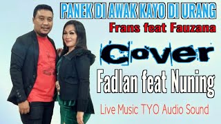 PANEK DI AWAK KAYO DI URANG Cover Fadlan Deluma feat Nuning Karya [upl. by Jeaz]