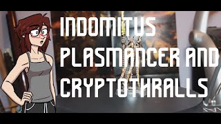 Indomitus Plasmancer and Cryptothralls A review [upl. by Ylecic715]