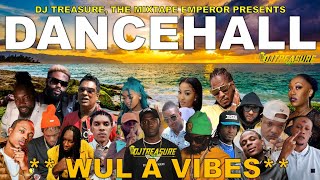 Dancehall Mix 2024  New Dancehall Songs 2024  WUL A VIBES  Masicka Intence Kraff  DJ Treasure [upl. by Eugenle562]