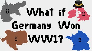 What if Germany Won WW1 Kaiserreich Lore [upl. by Aylsworth]