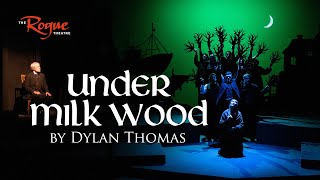 Under Milk Wood at The Rogue Theatre Trailer [upl. by Riancho41]