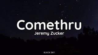 Jeremy Zucker  Comethru Lyrics [upl. by Ingles]