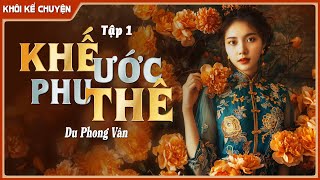 Đọc truyện gia đấu Việt Nam TẬP 112  KHẾ ƯỚC PHU THÊ đọc truyện đêm khuya tiểu thuyết hay [upl. by Rori128]