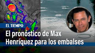 El pronóstico de Max Henríquez para los embalses que surten de agua a Bogotá  El Tiempo [upl. by Teodorico677]