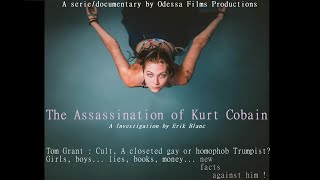 The Assassination of Kurt Cobain  Tom Grant  Cult A closeted gay or homophob Trumpist  coldcase [upl. by Cilo]