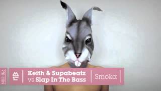 Keith amp Supabeatz vs Slap In The Bass  Exhale Original [upl. by Umberto]