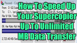 How to Speed Up Your Supercopier Up to Unlimited Double Speed To Data Transfer use SuperCopier [upl. by Venetia]