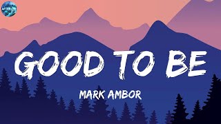 Mark Ambor  Good To Be Lyrics [upl. by Anilejna3]