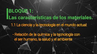 Bloque 1 Química Relación de la química y la tecnología con el ser humano la salud y el ambiente [upl. by Etterual]