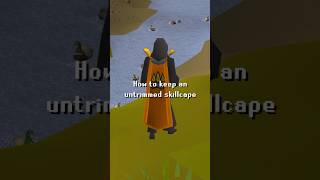 How to keep an untrimmed skillcape 👗 oldschoolrunescape osrs [upl. by Yerocaj418]