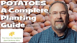 Planting Potatoes  A Complete Planting Guide [upl. by Myke]