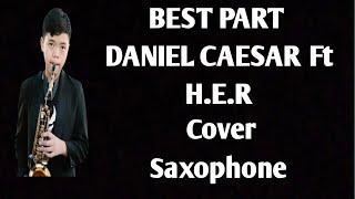 BEST PART  DANIEL CAESAR feat HER COVER SAXOPHONE [upl. by Jonna]