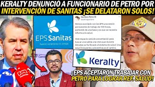 ¡C4YÓ KERALTY DENUNCI4N A FUNCIONARIO DE PETRO POR INTERVEN1R SANITAS ¡PETRO LOGRÓ ACUERDO CON EPS [upl. by Eveleen]